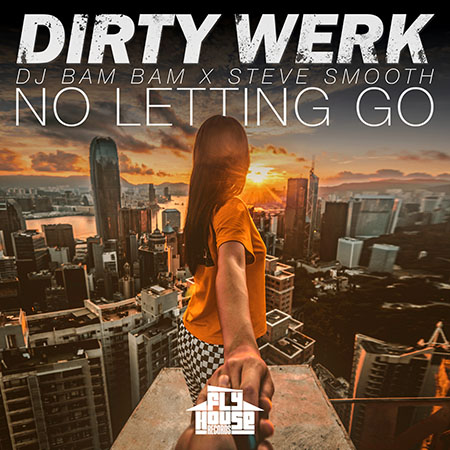 No Letting Go - Dirty Werk