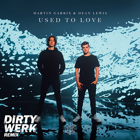 Martin Garrix - Used To Love (Dirty Werk Remix)