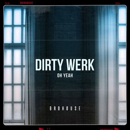 Dirty Werk - Oh Yea